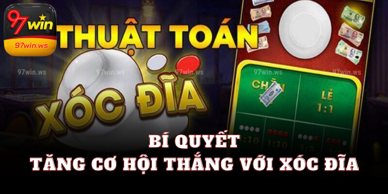 Bí quyết tăng cơ hội thắng với xóc đĩa