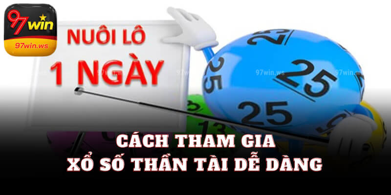 Cách tham gia xổ số thần tài dễ dàng